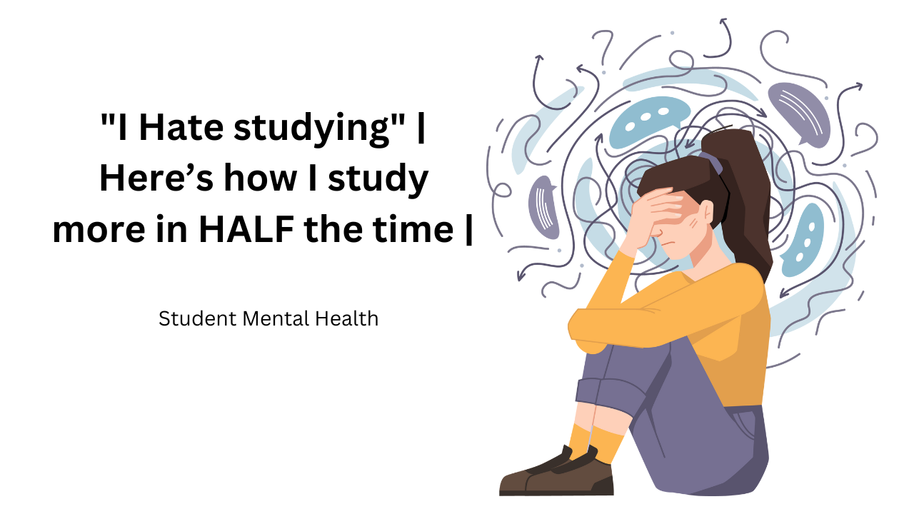 “I Hate studying” | Here’s how I study more in HALF the time | 10 Tips