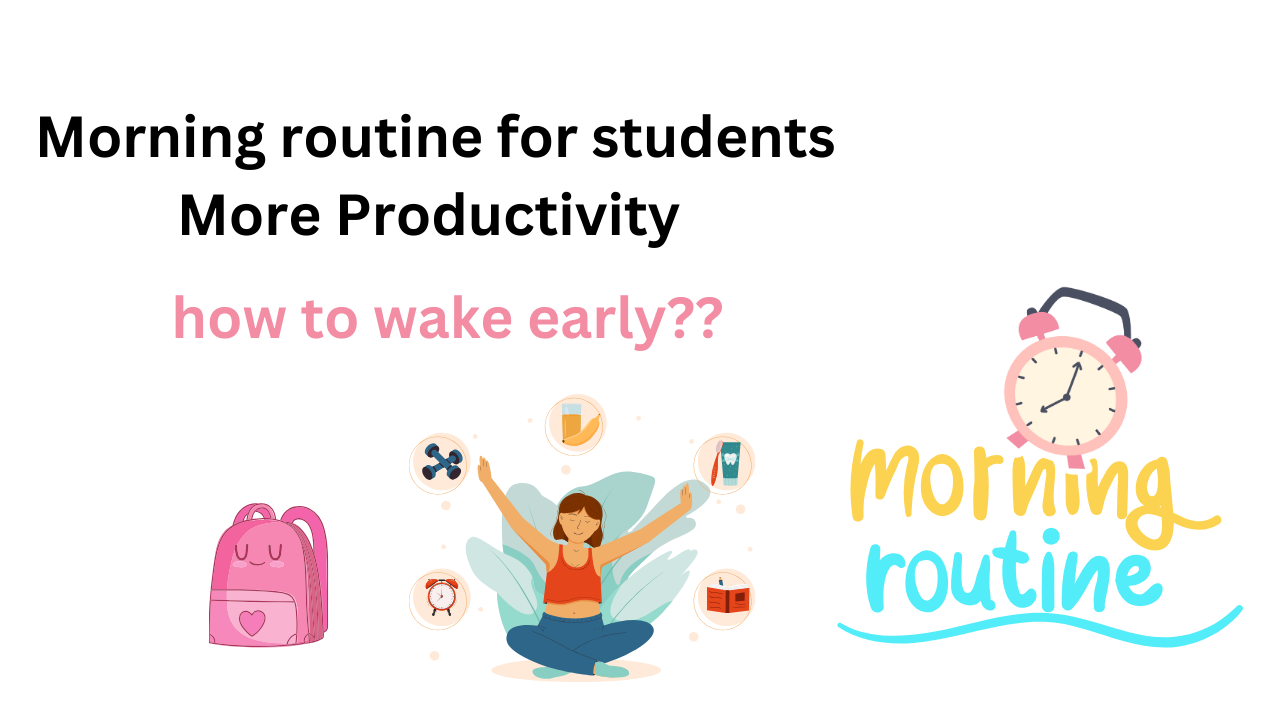 Morning routine for students highly productive | 10 Secrets you should know!